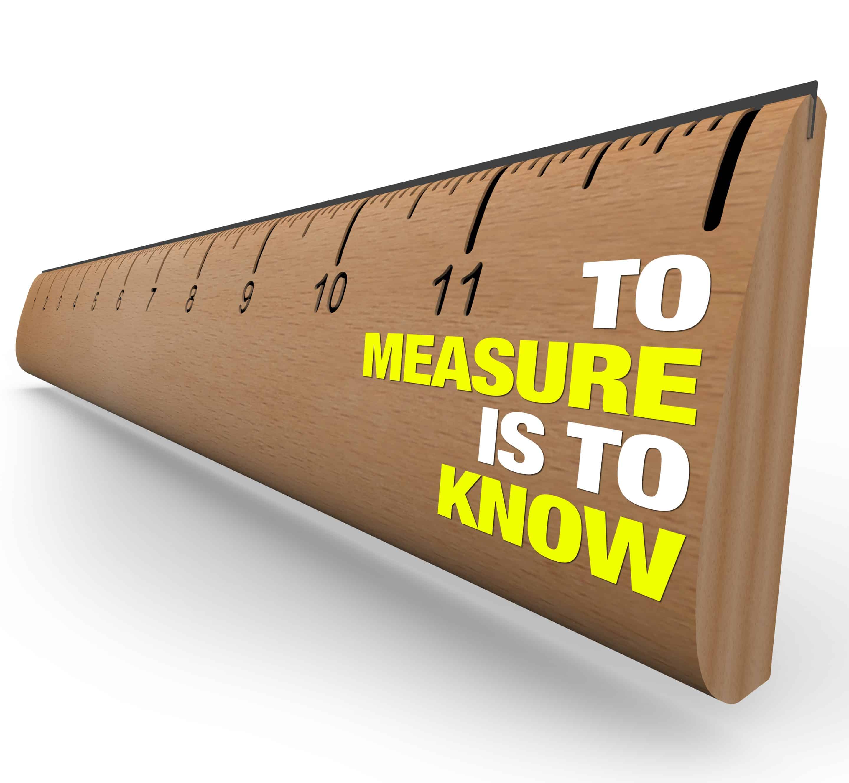 Ruler that says To Measure is To Know.<br />